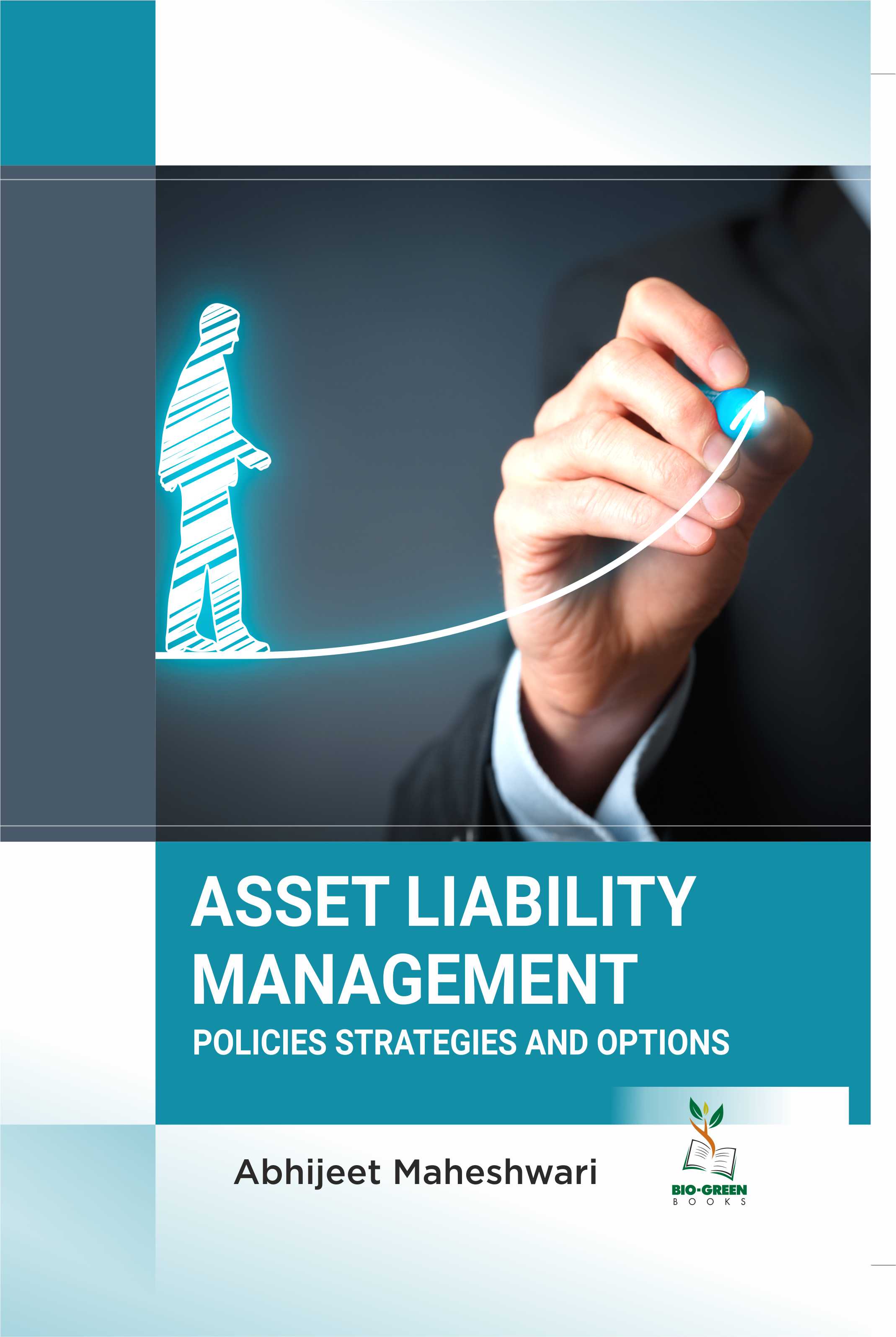 Asset Liability Management: Policies Strategies and Options